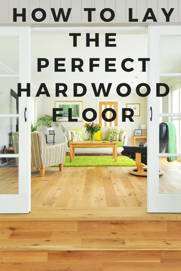 How To Easily Lay Hardwood Flooring The First Time