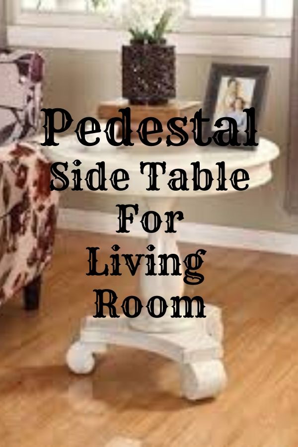 Pedestal Side Table For Living Room