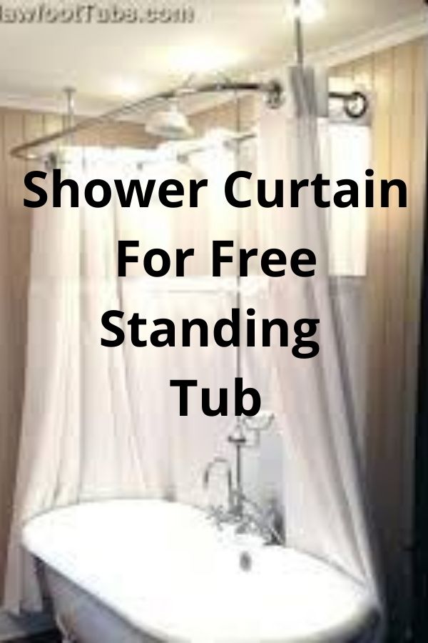 Shower Curtain For Free Standing Tub, Standing Shower Curtain